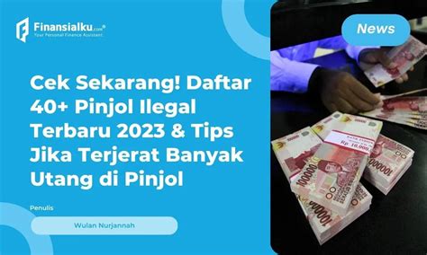 Update Ojk Rilis Daftar Pinjol Ilegal Yang Wajib Diwaspadai