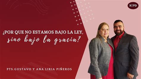 EN VIVO Por Que No Estamos Bajo La Ley Sino Bajo La GRACIA Ptrs