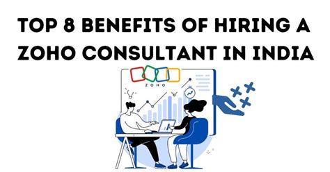 Top Benefits Of Hiring A Zoho Consultant In India