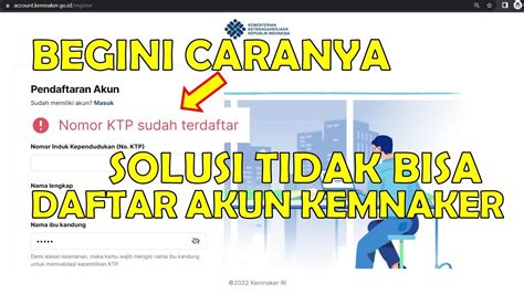 Tidak Bisa Daftar Akun Di Kemnaker Go Id Tidak Bisa Membuat Akun Di