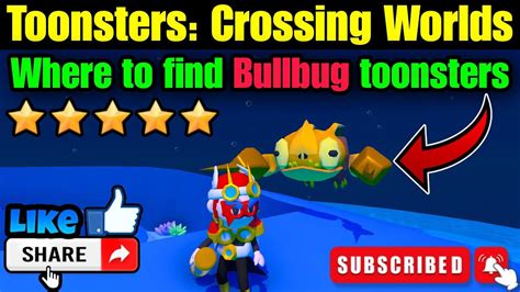 Bullbug Toonsters Crossing Worlds Where To Find Bullbug