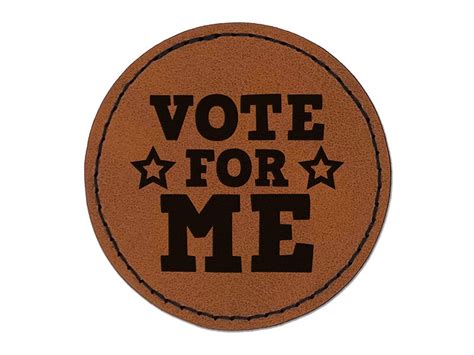 Vote For Me Voting Patriotic Funny Round Iron-On Engraved Faux Leather ...