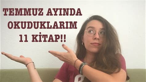 TEMMUZ AYINDA OKUDUKLARIM 11 KİTAP YouTube