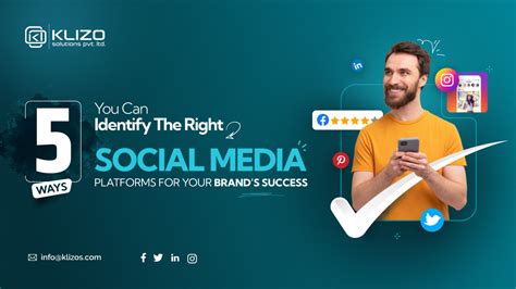 5 Ways You Can Identify The Right Social Media Platforms For Your Brand