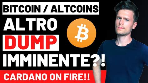 Altro Dump Imminente Bitcoin Altcoins Cardano On Fire