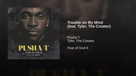 Trouble On My Mind Feat Tyler The Creator Youtube