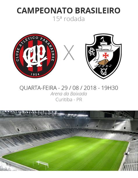 Rodada 15 Tudo O Que Você Precisa Saber Sobre Atlético Pr X Vasco