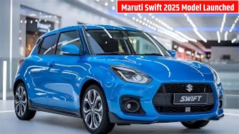 Maruti Swift 2025 Model Launched with Sporty Look, 35+ KMPL Mileage ...
