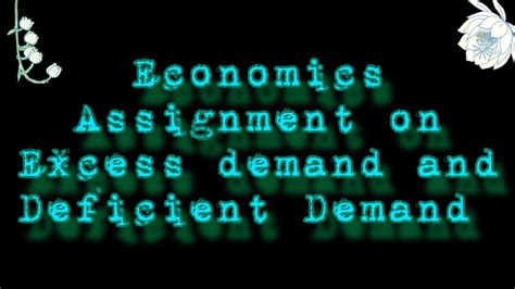 Cbse Class 12 Economics Project On Topic Excess Demand And Deficient