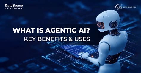 What is Agentic AI? Key Benefits and Use Cases
