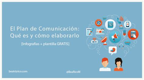 Qué es y cómo elaborar un plan de comunicación Plantilla Infografías