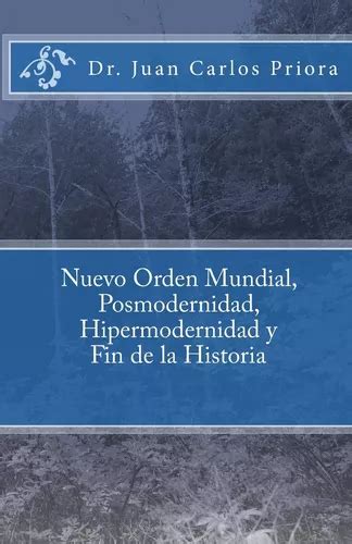 Libro Nuevo Orden Mundial Posmodernidad Y Fin De La Histori Meses