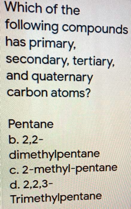 SOLVED Which Of The Following Compounds Has Primary Secondary