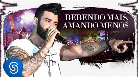 Gusttavo Lima Bebendo Mais Amando Menos Grave Youtube