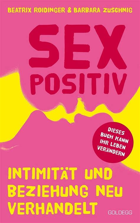 Sexpositiv Intimität Und Beziehung Neu Verhandelt Dein Körper Deine