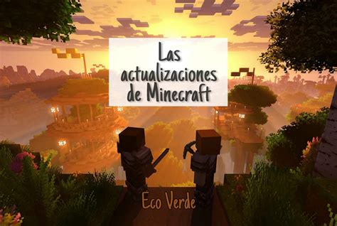 La evolución de las actualizaciones de Minecraft Minecraft Amino