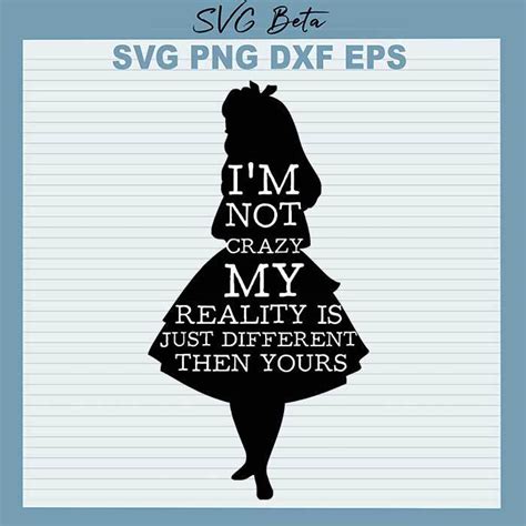 Alice I M Not Crazy SVG Alice In The Wonderland SVG I M Not Crazy My