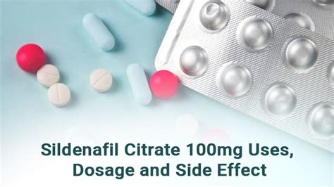 Sildenafil Citrate 100mg Uses, Dosage and Side effect - All Generic Pills