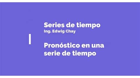 Clase Pron Stico De Serie De Tiempo Con Ndice Estacional Youtube