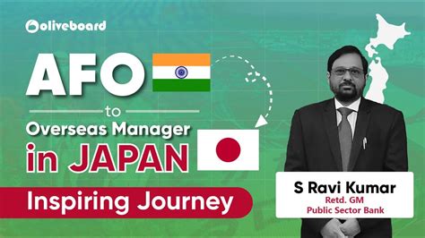 From AFO In India To Manager In Japan Ex Bank GM S Inspiring Journey