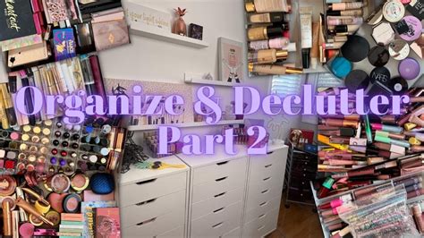 Makeup Collection Organize Declutter Part Youtube