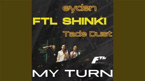 My Turn Feat Eyden Tade Dust Youtube