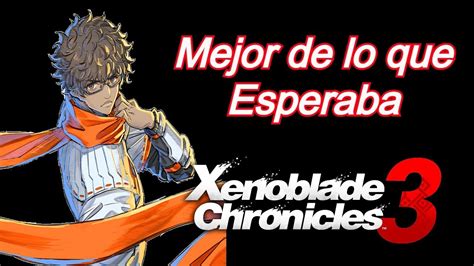 Mis Primeras Impresiones De Xenoblade Chronicles 3 Youtube