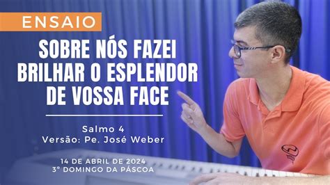 Sobre N S Fazei Brilhar O Esplendor Salmo Dom P Scoa