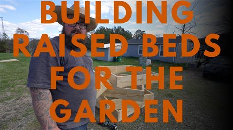 Building Raised Beds For The Garden Its Getting Hot In Here Youtube