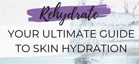 Your Ultimate Guide To Skin Hydration Epsom Skin Clinic