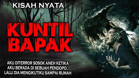 Kisah Nyata Kuntil Bapak Cerita Horror By Cendya Youtube