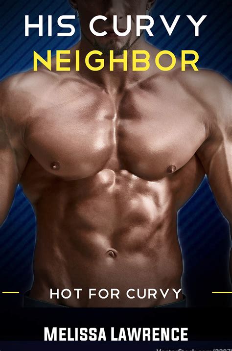 His Curvy Neighbor A Curvy Woman Romance By Melissa Lawrence Goodreads