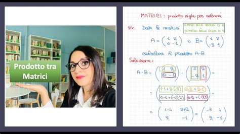 Matrici Prodotto Righe Per Colonne Youtube