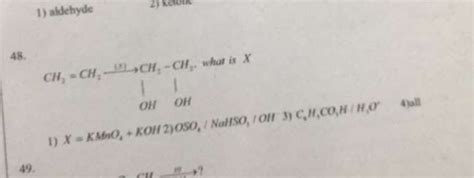 23 Keone 1 Aldehyde CH CH CH CH What Is X OH OH 1 X KMnO KOH