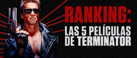 Ranking Las Pel Culas De Terminator Atomix