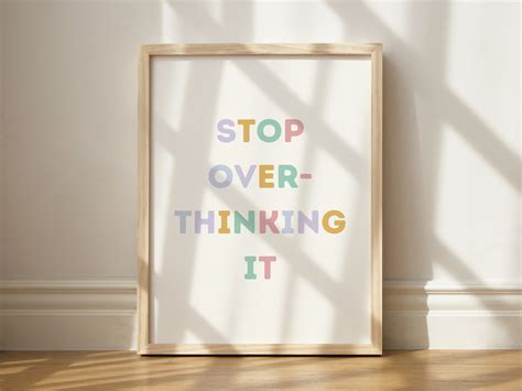 Stop Over Thinking Quotes