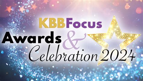 KBBFocus Entries Are Now Open For The KBBFocus Awards Celebration 2024