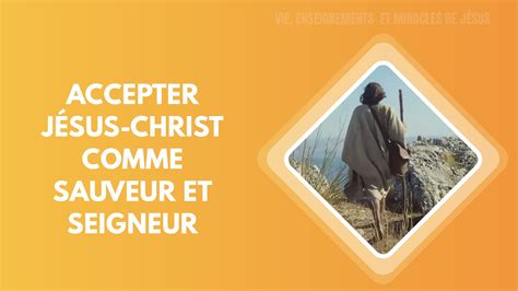 Accepter J Sus Christ Comme Sauveur Et Seigneur Film Chr Tien Sur La