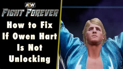 Aew Fight Forever How To Fix If Owen Hart Is Not Unlocking Youtube