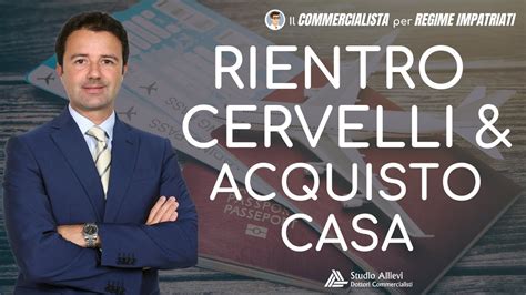 Rientro Dei Cervelli E Acquisto Casa Tutto Quello Che Devi Sapere