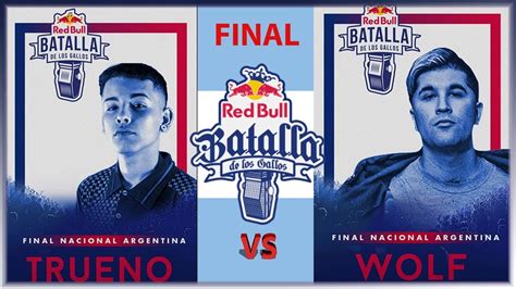 Trueno Vs Wolf Batall N Final Final Nacional Red Bull Argentina