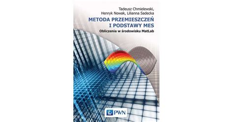 Metoda Przemieszcze I Podstawy Mes Obliczenia W Rodowisku Matlab