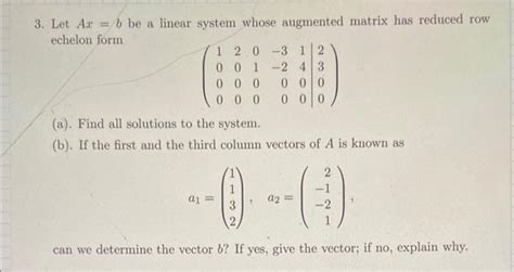 Solved 3 Let Axb Be A Linear System Whose Augmented Matrix