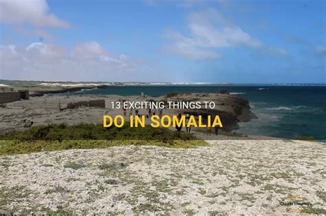 13 Exciting Things To Do In Somalia QuartzMountain