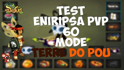 DOFUS PRESENTATION ENI PVP LVL 60 OPTI MODE TERRE DO POU YouTube