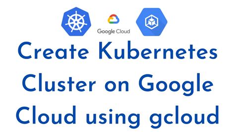 Setup Kubernetes Cluster On Google Cloud Gke Using Gcloud Deploy