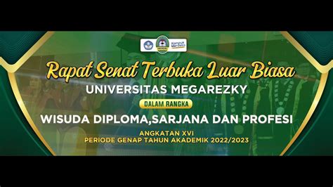 RAPAT SENAT TERBUKA LUAR BIASA UNIVERSITAS MEGAREZKY YouTube