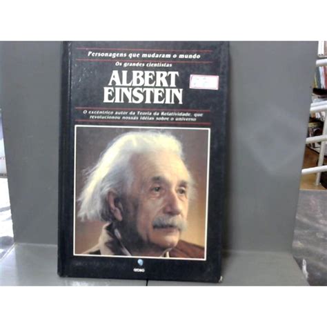 Albert Einstein Personagens Que Mudaram O Mundo Os Grande Cientistas