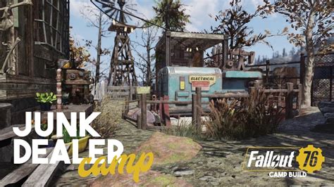 Junk Dealer Camp Fallout 76 Camp Build Youtube