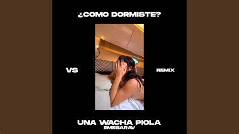 Como Dormiste Vs Una Wacha Piola Remix Youtube Music